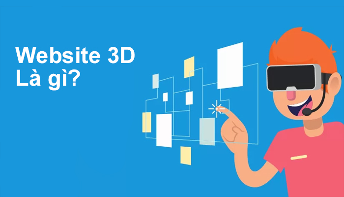Website 3D là gì? Ưu điểm của website 3D so với web thông thường
