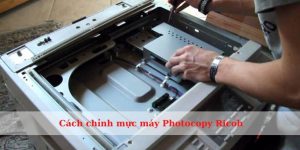 Cách chỉnh mực máy Photocopy Ricoh
