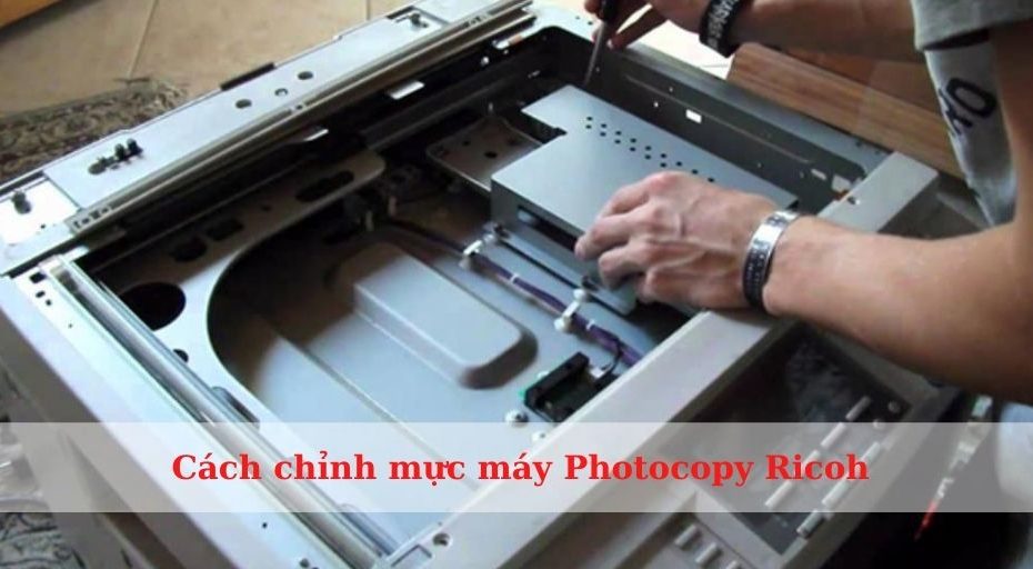 Cách chỉnh mực máy Photocopy Ricoh