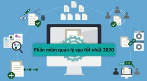 Đặc điểm của phần mềm quản lý spa tốt nhất