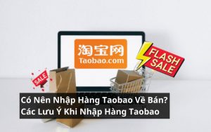 có nên nhập hàng taobao về bán