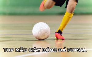 top mẫu giày bóng đá futsal