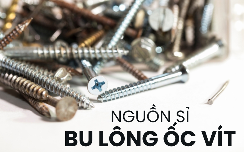 nguồn sỉ bu lông ốc vít