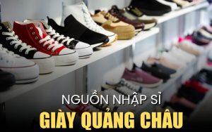 nhập sỉ giày Quảng Châu